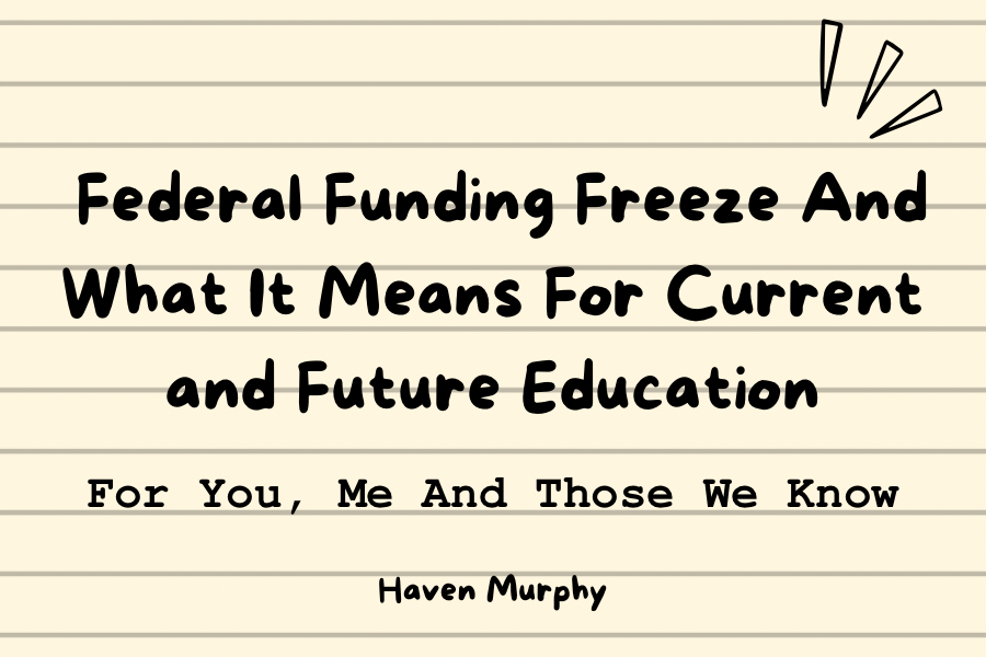 Federal Funding Freeze And What It Means For Current And Future Education